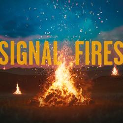 Signal Fires text over image of a camp fire